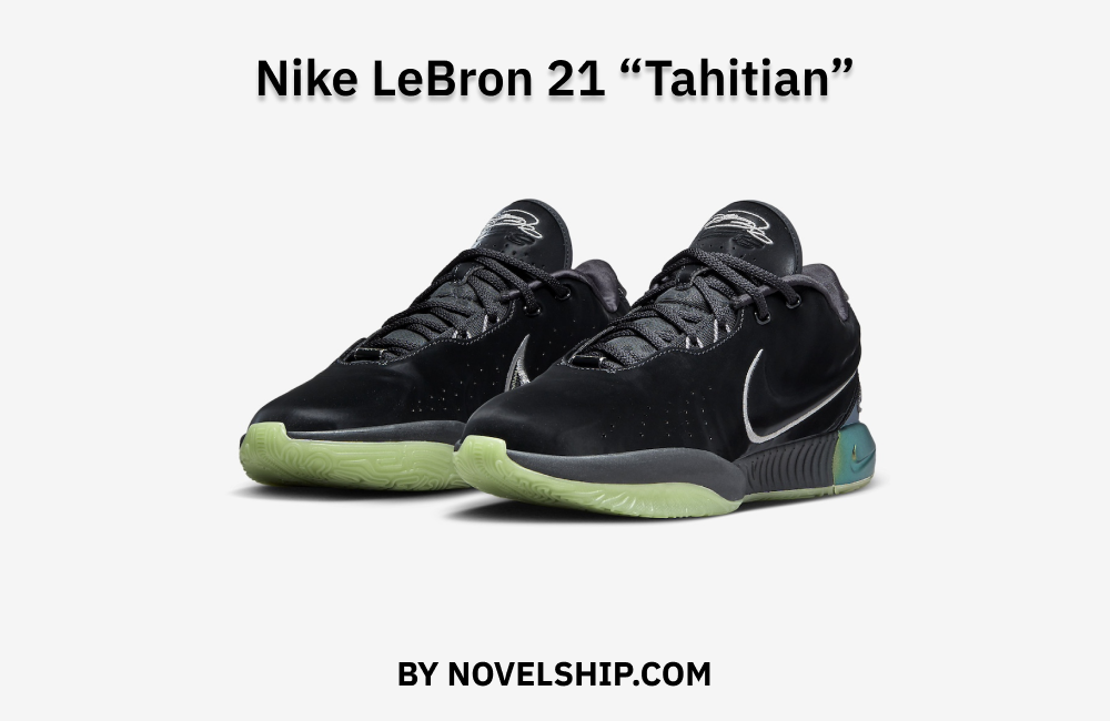 LeBron 21 “Tahitian” Revealed: From Ocean Mystique to On-Court
