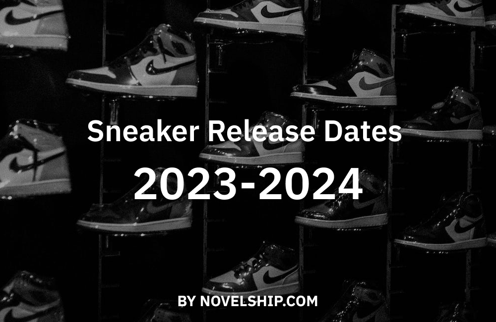 Sneaker Release Dates 20232024 Novelship News